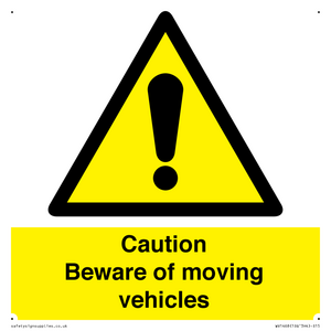 Caution Beware moving vehicles
